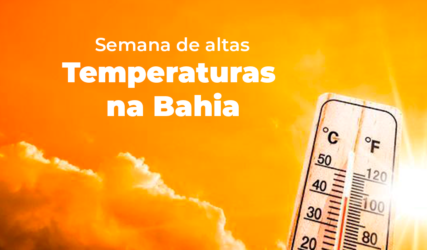  Exclusiva: Meteorologista do Inema alerta para aumento das temperaturas na Bahia