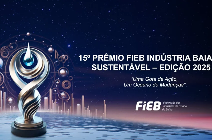  FIEB abre inscrições para o 15º Prêmio Indústria Baiana Sustentável