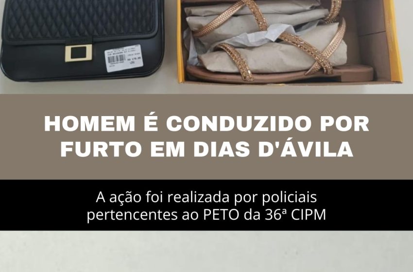  Homem é detido por furto a estabelecimento comercial no Centro de Dias d’Ávila