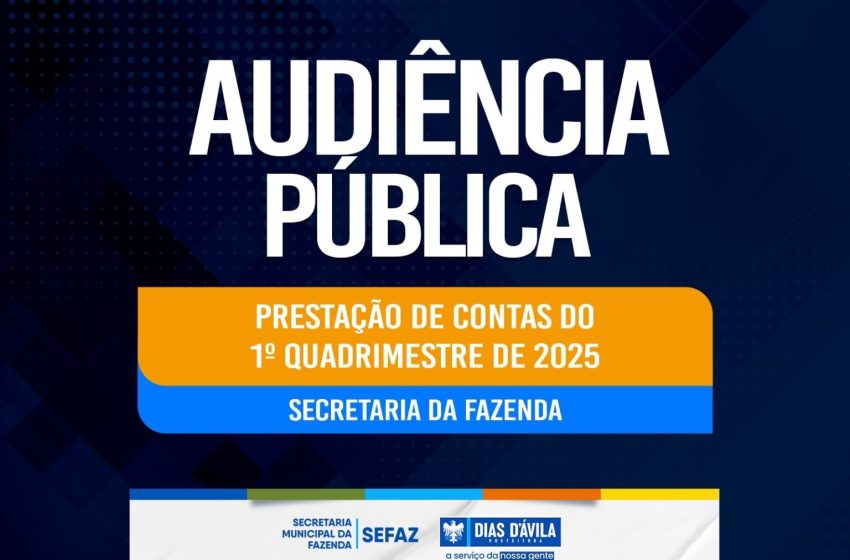  Dias d’Ávila realiza Audiência Pública para apresentação das contas do 1º quadrimestre de 2025